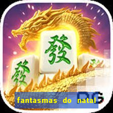fantasmas do natal passado, presente e futuro fantasma do passado